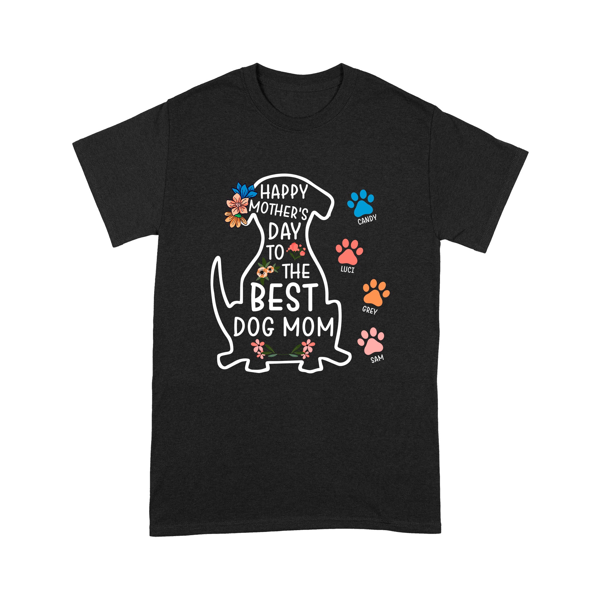 Happy Mother’S Day To The Best Dog Mom Shirt| Custom Dog Mom Gift Dog Lover Tee For Women| Jtsd259