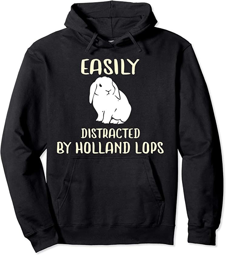 Easily Distracted By Holland Lop Rabbit Bunny Apparel Pullover Hoodie