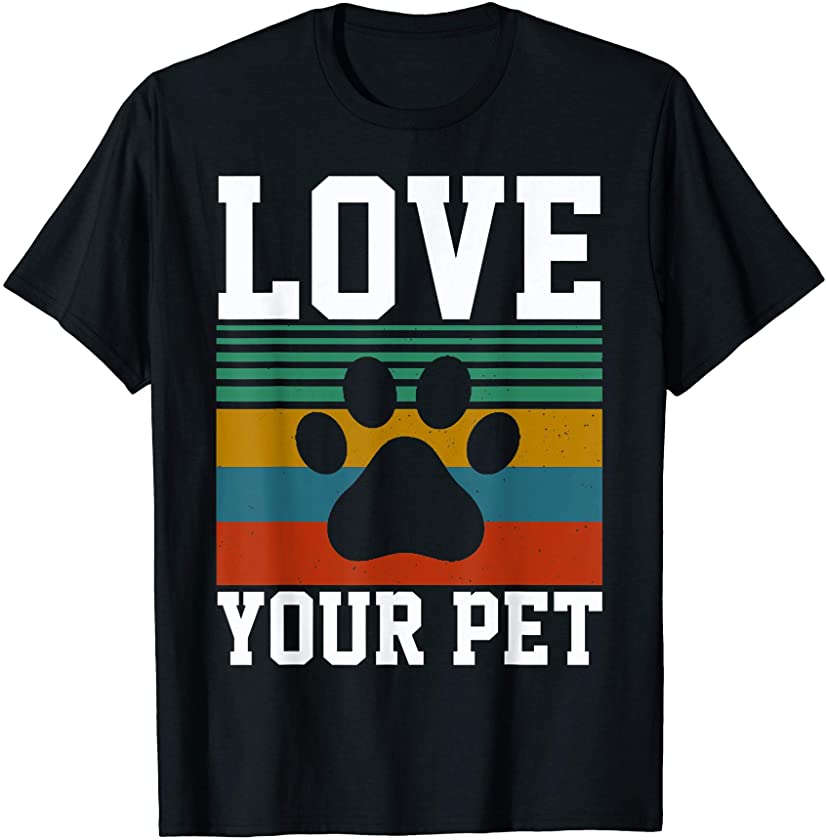 Retro Vintage Love Your Pet Animals Footprint Sun Best Quote T-Shirt