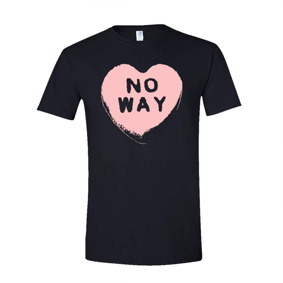 NO WAY Candy Heart Shirt