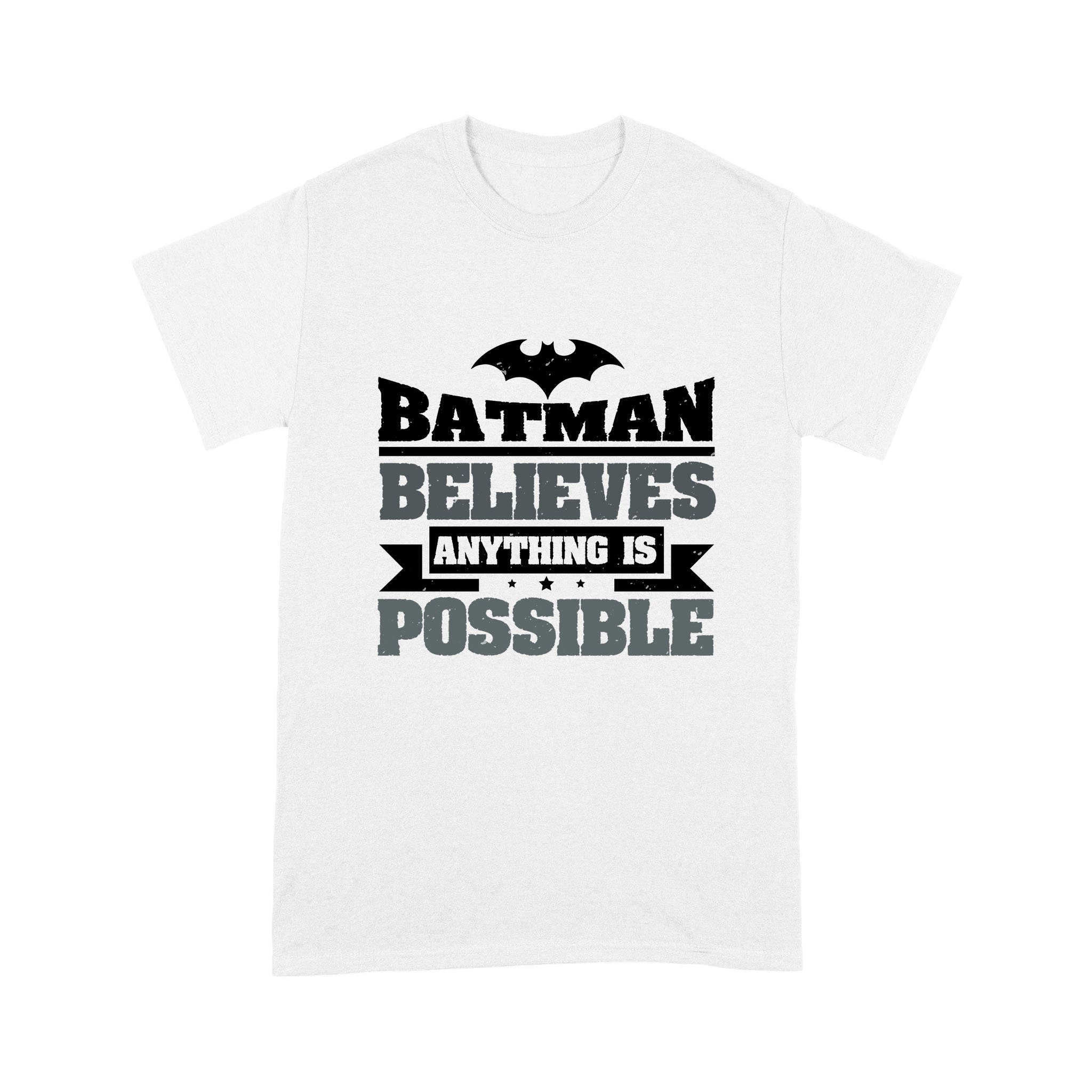 Cool Men’s Graphic T-Shirts, Personalized Father’s Day Gift For Husband, Batman Believes Anything Is Possible Standard T-Shirt