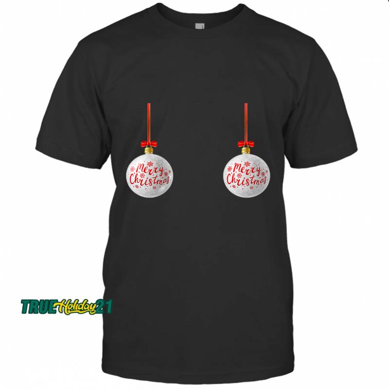 Womens Womens Christmas Ornaments Naughty Sexy Funny Holiday T-Shirt