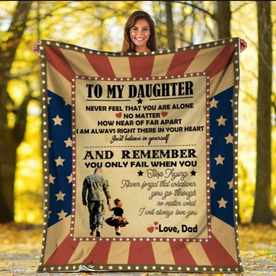 Veteran Dad Blanket To My Daughter Never Feel That You Are Alone No Matter