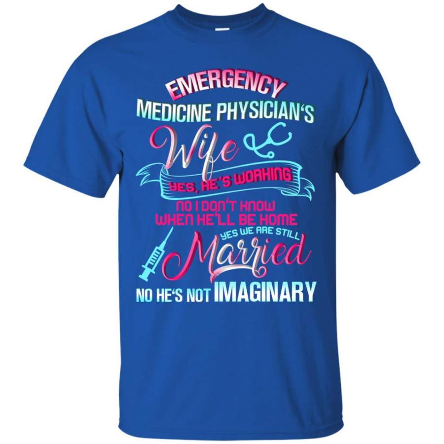 Emergency Medicine Physician’s Wife Yes We Are Still Married Shirt ...