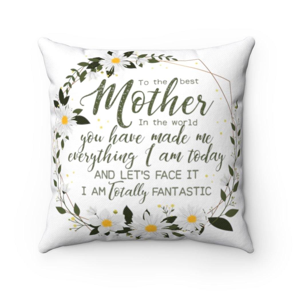 To The Best Mother In The World Mom  – Gift For Mom, Best Idea Home Decor – Pillowcase