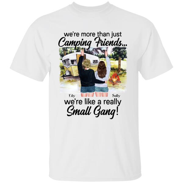 We’Re More Than Just Camping Friends We’Re Like A Really Small Gang- Personalized Shirt – Gift For Bestie – Camping Lovers