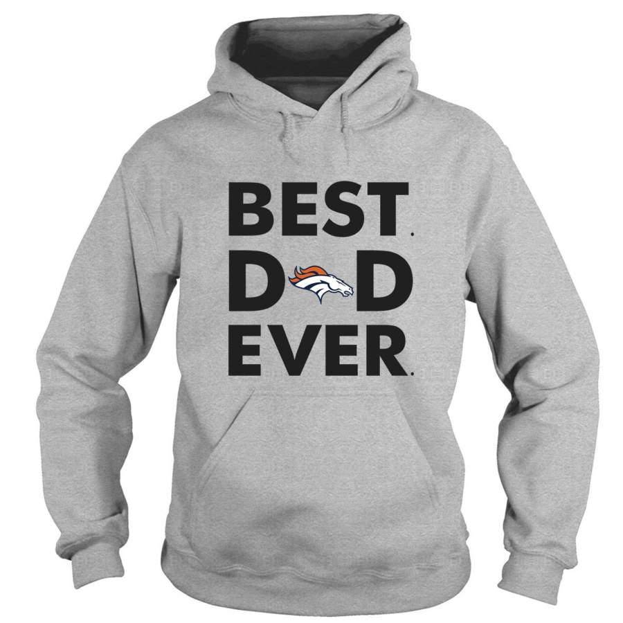 Denver Broncos Logo T Shirt, Best Dad Ever T Shirt – Hoodie