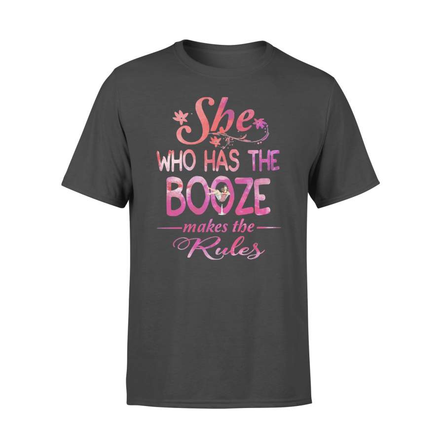 She Who Has The Booze Makes The Rules T-shirt