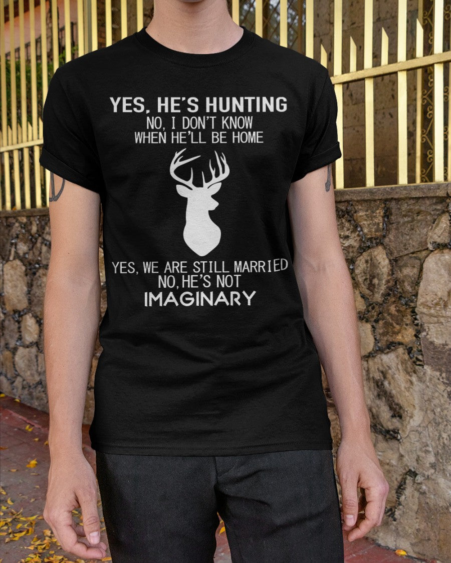 Yes He’S Hunting – Perfect Gift For Your Wife Classic T-Shirt