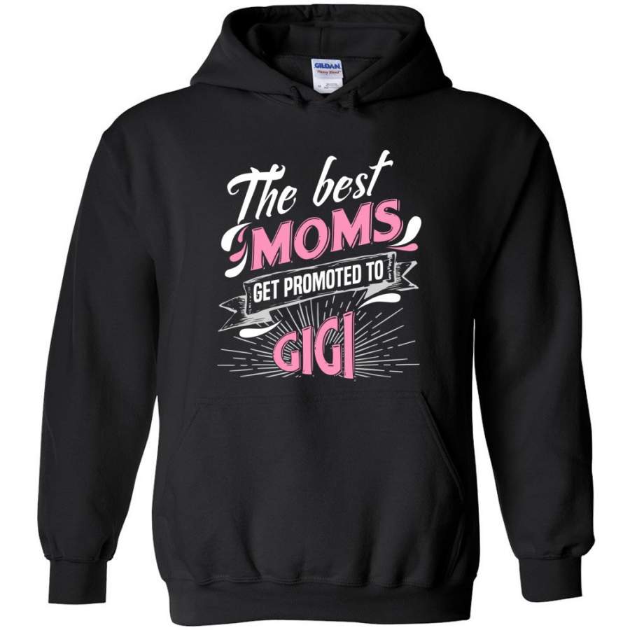 Best Moms Get Promoted To Gigi   Grandmother Christmas Gift – Hoodie