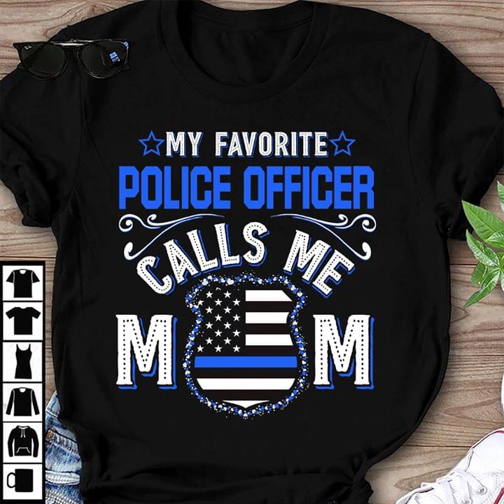 My Favorite Police Officer Calls Me Mom Mother For Lovers Standard Women’s T-shirt