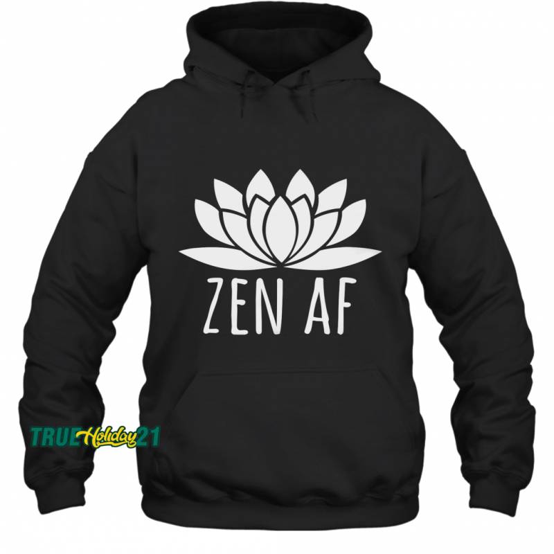 Zen Af Hoodie