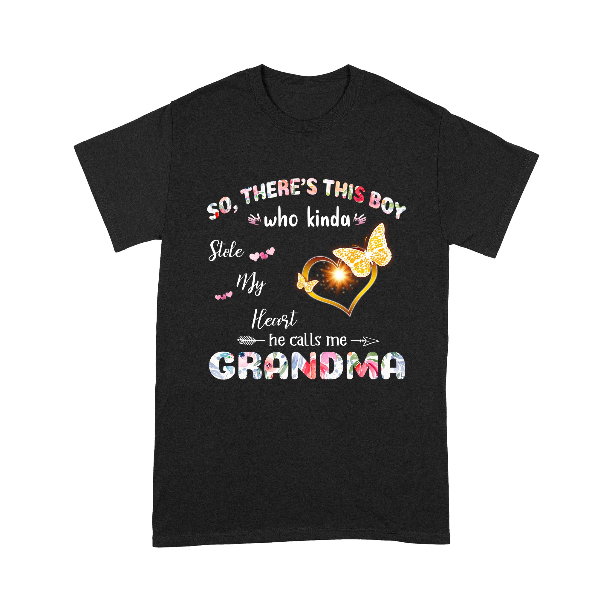 So Theres This Boy Who Kinda Stole My Heart He Calls Me Grandma Grandson Family – Standard T-Shirt