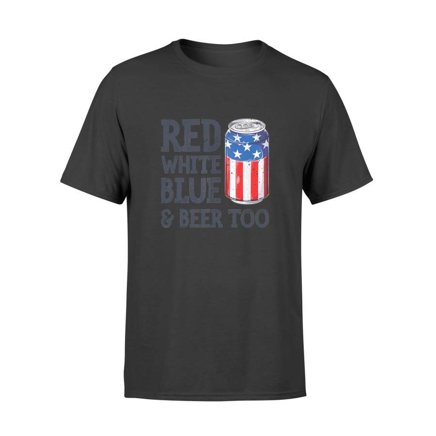 4th of July Red White Blue and Beer Too T-shirt – Standard T-shirt