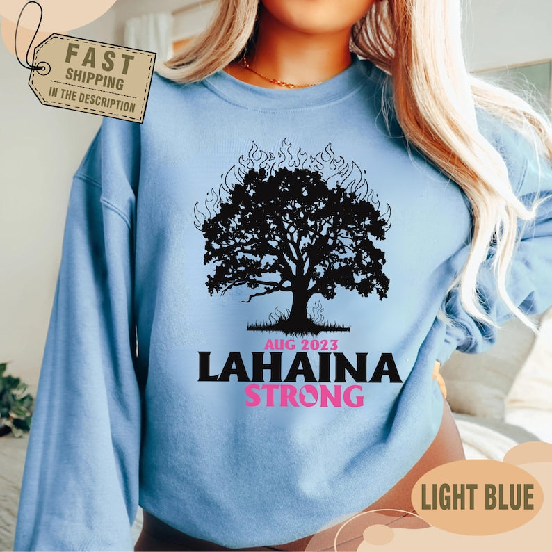 Lahaina Strong Sweatshirt, Support For Hawaii Fire Victims, All Profits Will Be Donated, Maui Wildfire Relief, Maui Sweatshirt Sws1965