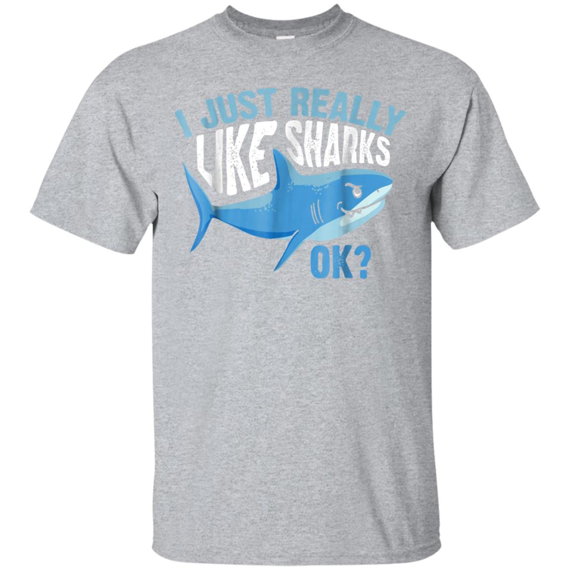 Cool I Just Really Like Sharks, Ok Shirt Party Week Gift