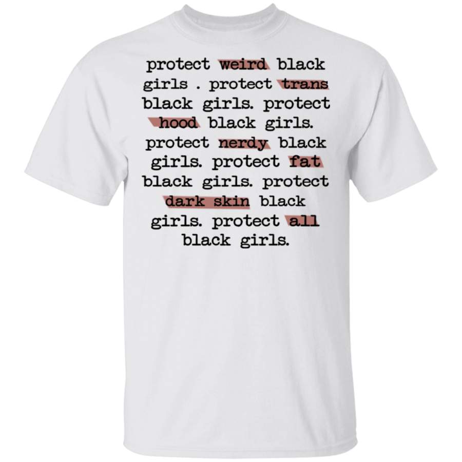 Protect Weird Black Girls Protect Trans Black Girls Protect All Black Girls T-Shirts, Hoodies