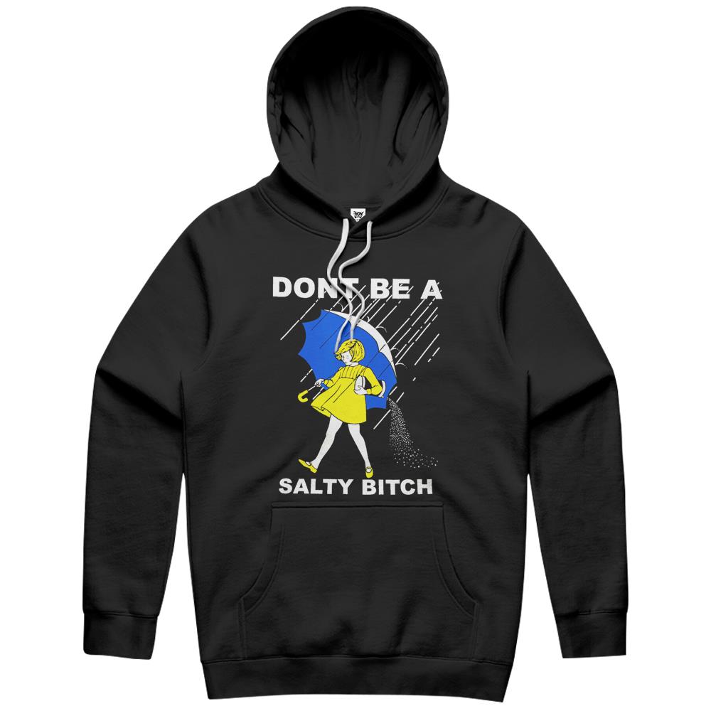 Don’T Be A Salty Bitch Hoodie