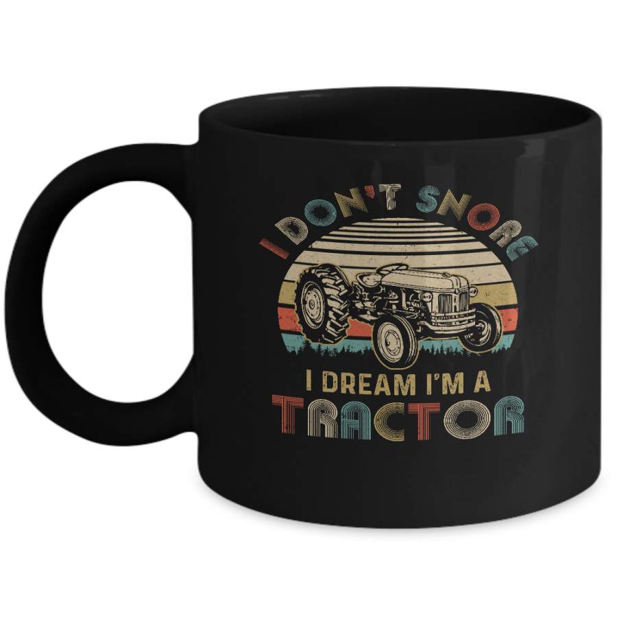 Vintage I Don’t Snore I Dream I’m A Tractor Funny Tractor Mug