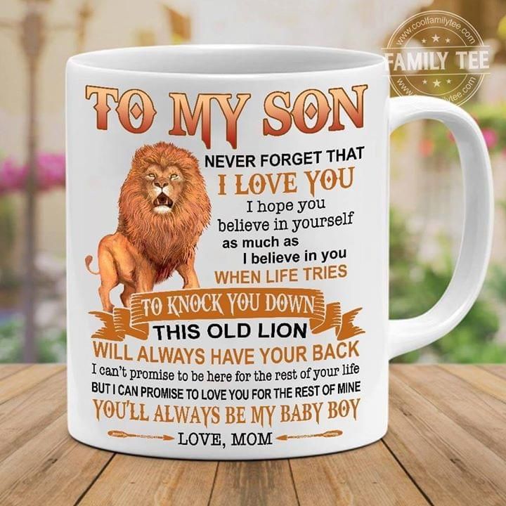 To My Son Never Forget That I Love You Mom Lion Mug