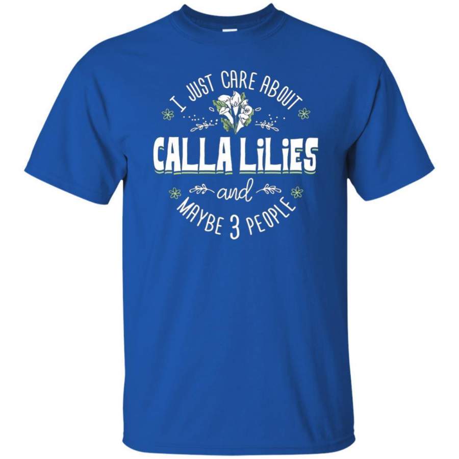 AGR Calla Lilies T-shirt – I Just Care About Calla Lilies