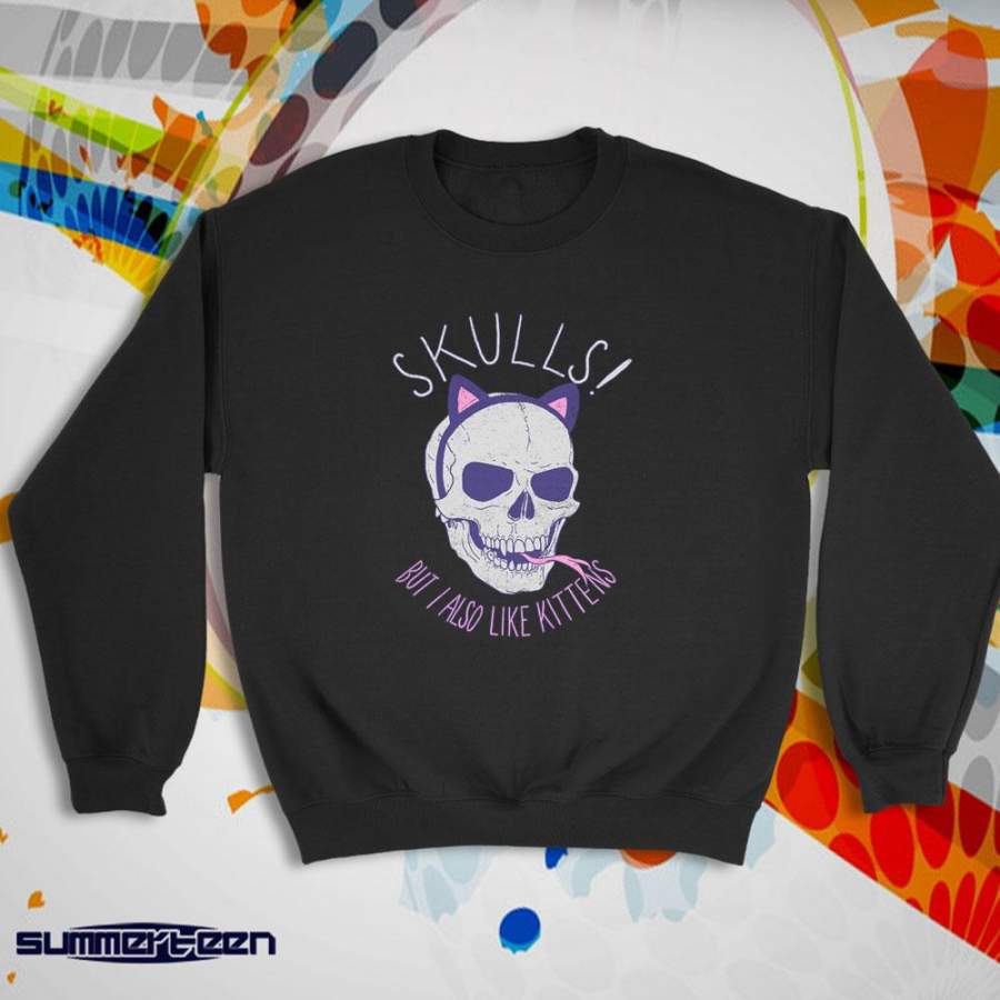 Cat Skulls But A Also Like Kittens Women’S Sweatshirt