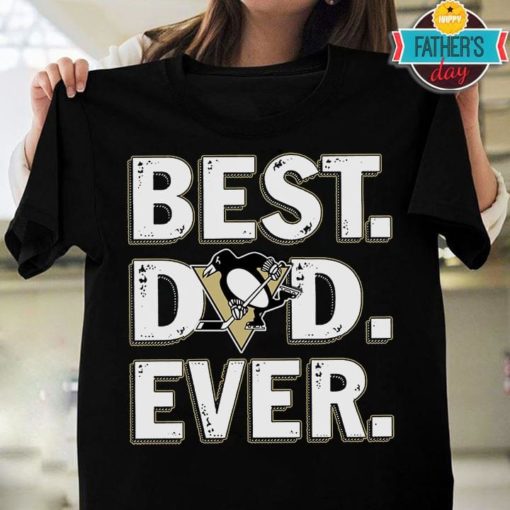 Best Dad Ever Pittsburgh Penguins Father’S Day T-Shirt Sweatshirt Hoodie