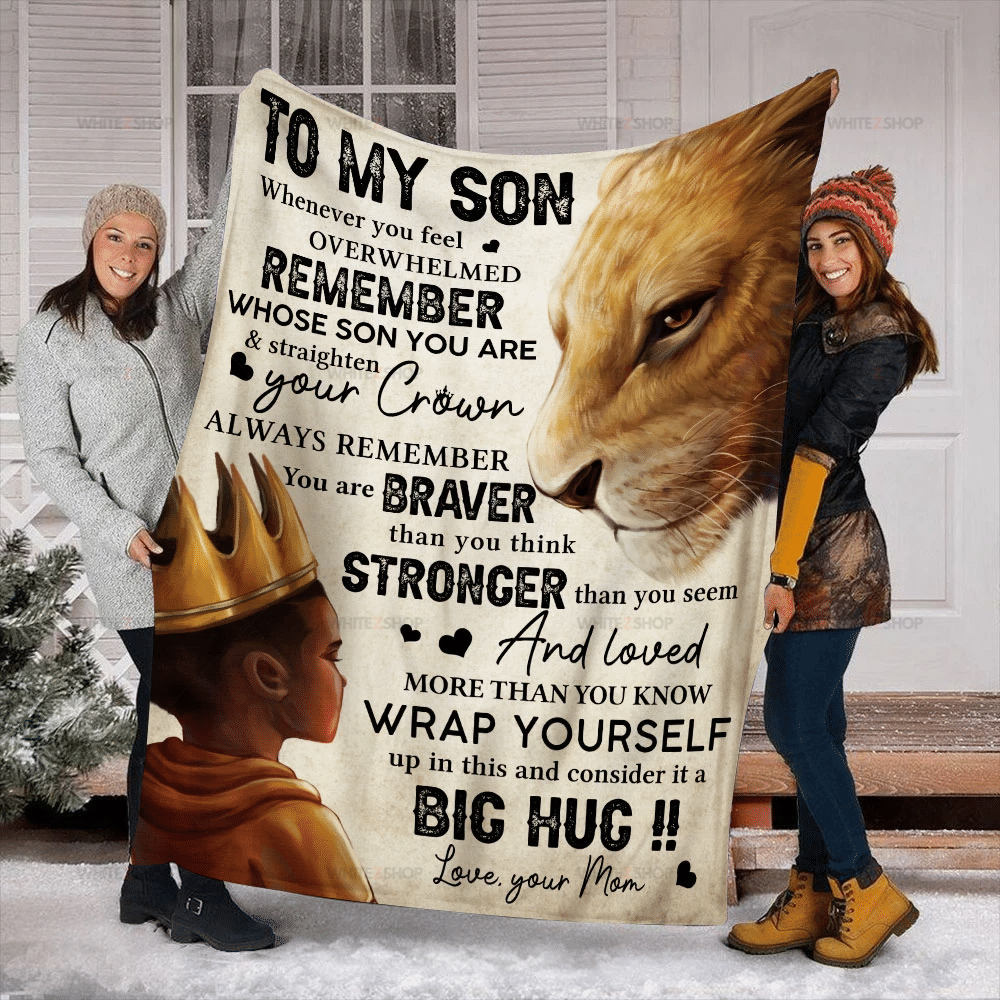 Lion Mom To My Son Whenever You Feel Overwhelmed Remember Whose Son You Are & Straighten Your Crown- Sherpa Blanket