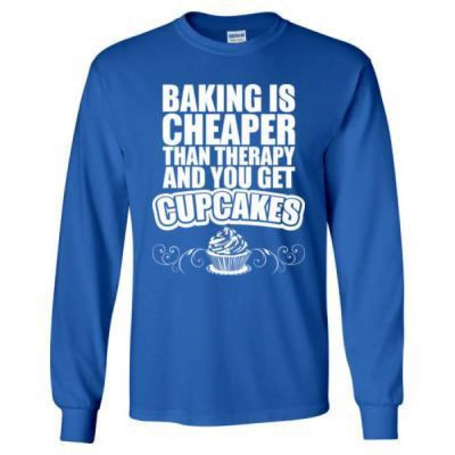 AGR Baking Is Cheaper Than Therapy And You Get Cupcakes – Long Sleeve T-Shirt