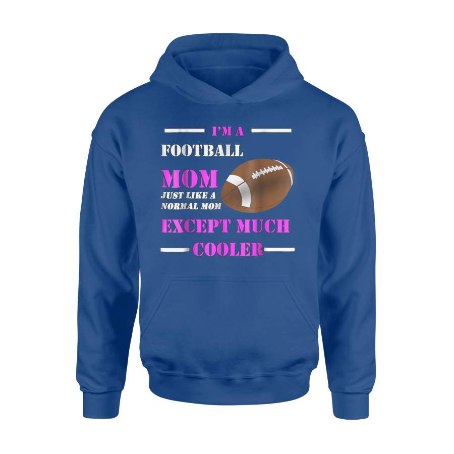 I’m A Cool Football Mom Sports Hoodie