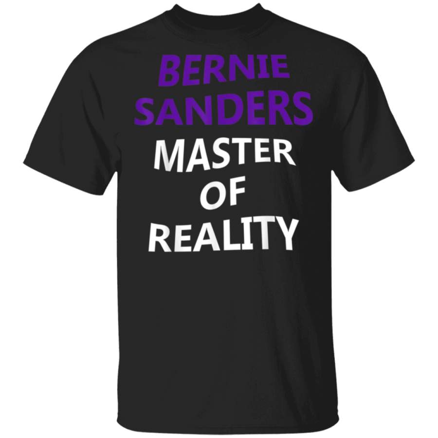 BernieSanders masterofreality TShirt