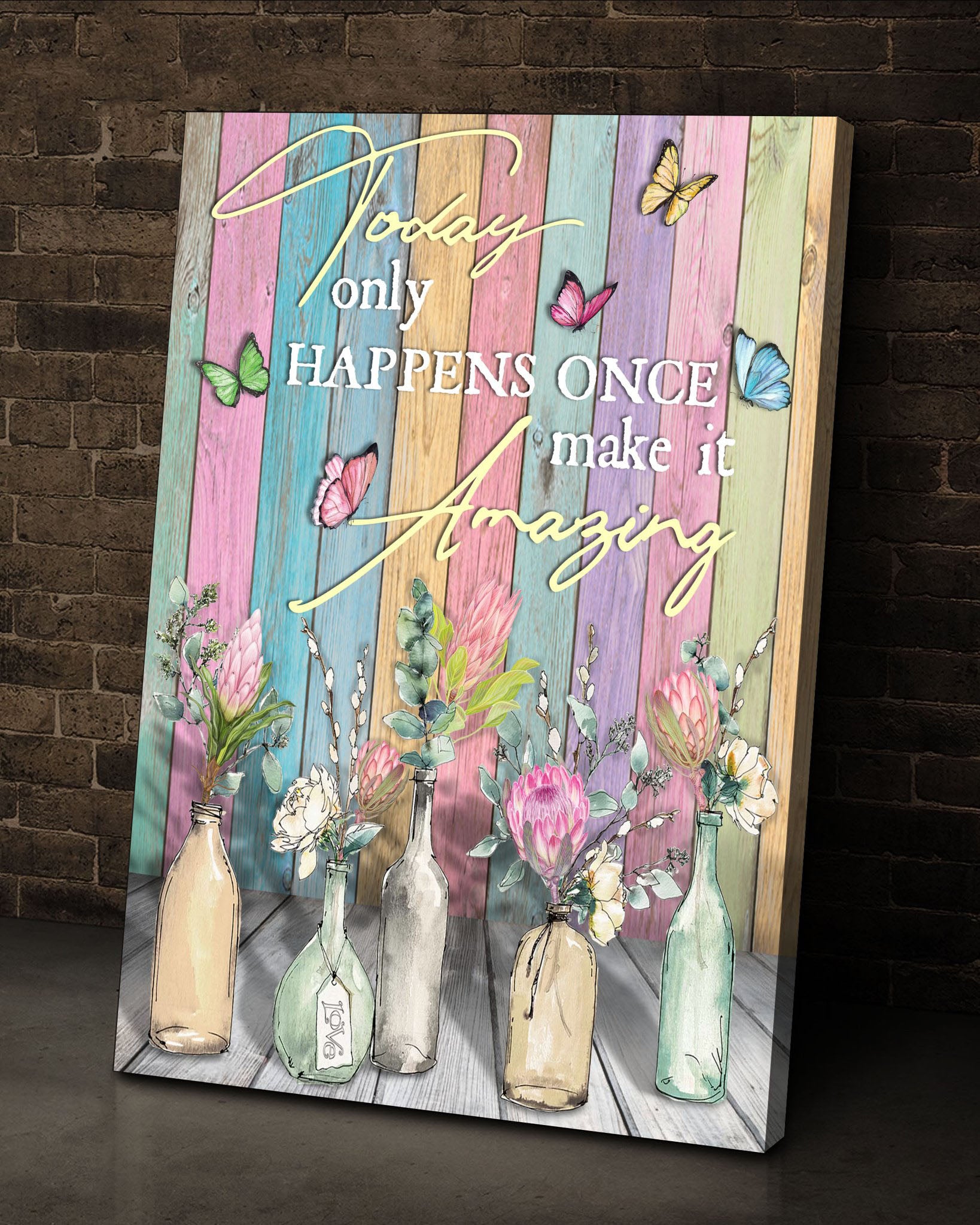 Today Only Happens Once Make It Amazing Butterfly Premium Canvas Wall Art