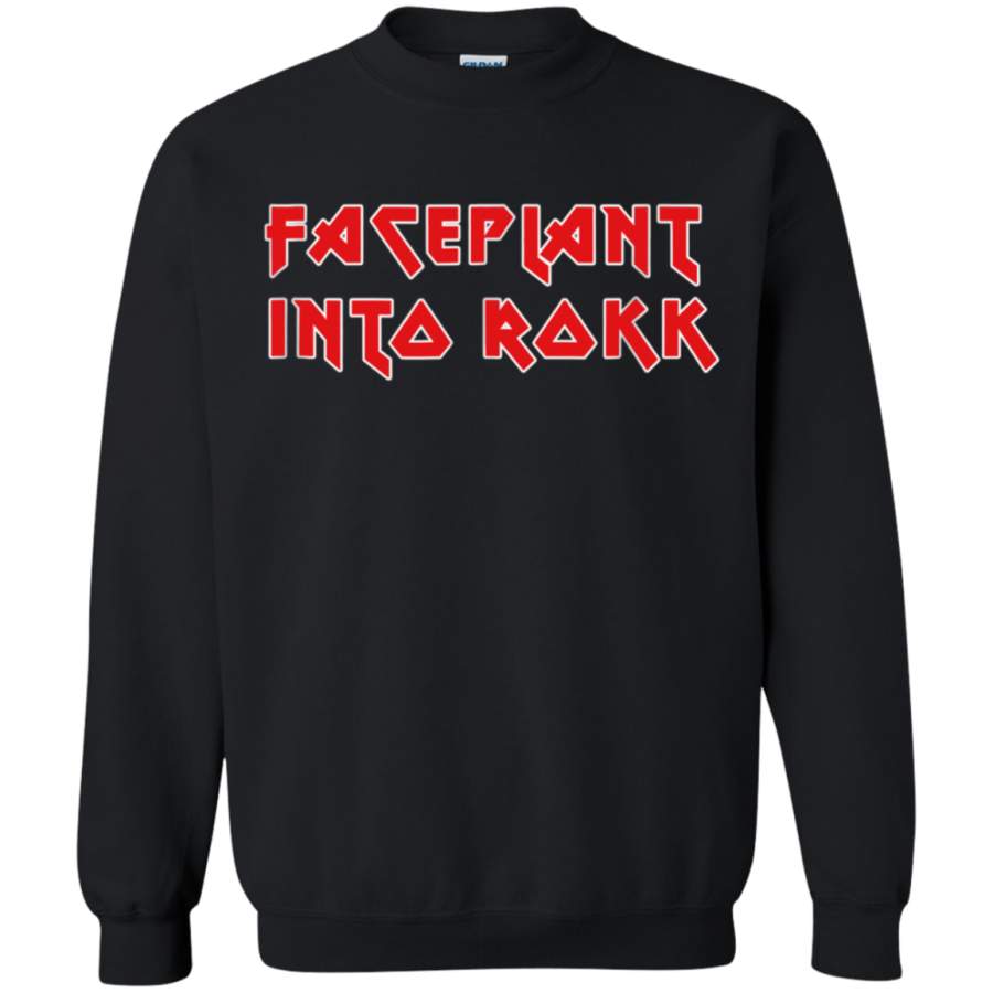 AGR Faceplant into Rokk T-Shirt G180 Gildan Crewneck Pullover Sweatshirt  8 oz.