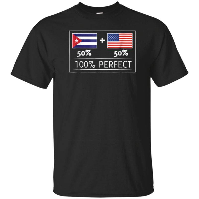 50% Cuba 50% Usa Flags 100% Perfect T Shirt For Cubans