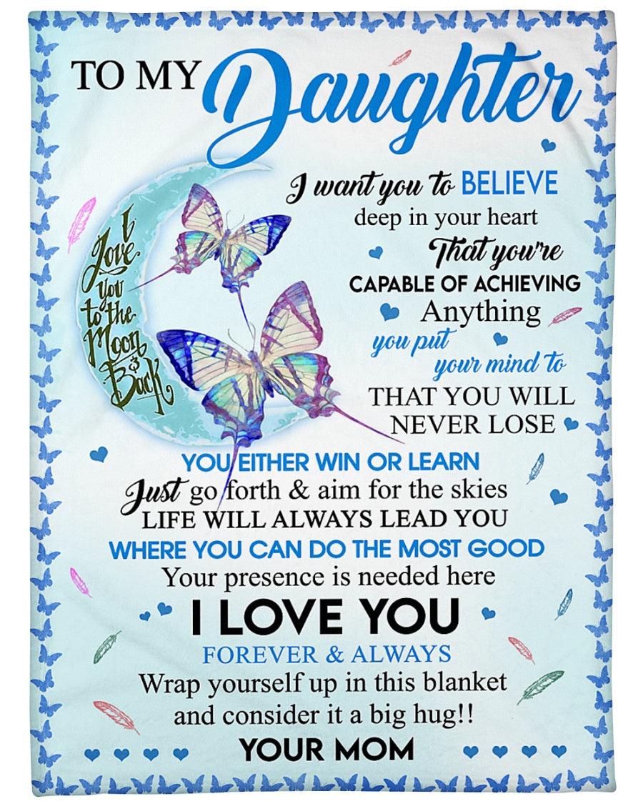 To My Daughter I Love You Blue Butterflies And Moon Blanket Gift For Daughter From Mom Birthday Gift Home Decor Bedding Couch Sofa Soft And Comfy Cozy