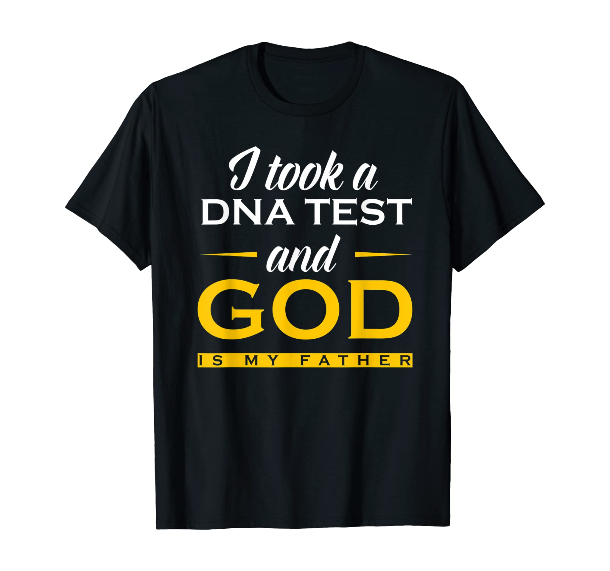 Funny I Took A DNA Test God Is My Father Jesus Christian T-Shirt