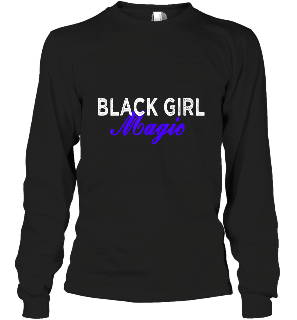 Black Girl Magic T Shirt Black Queen Melanin Poppin’ T Shirt Long Sleeve T-Shirt