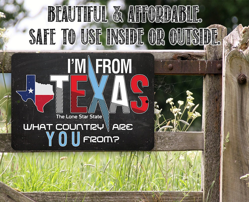 I’m From Texas – 8″ x 12″ or 12″ x 18″ Aluminum Tin Awesome Metal Poster