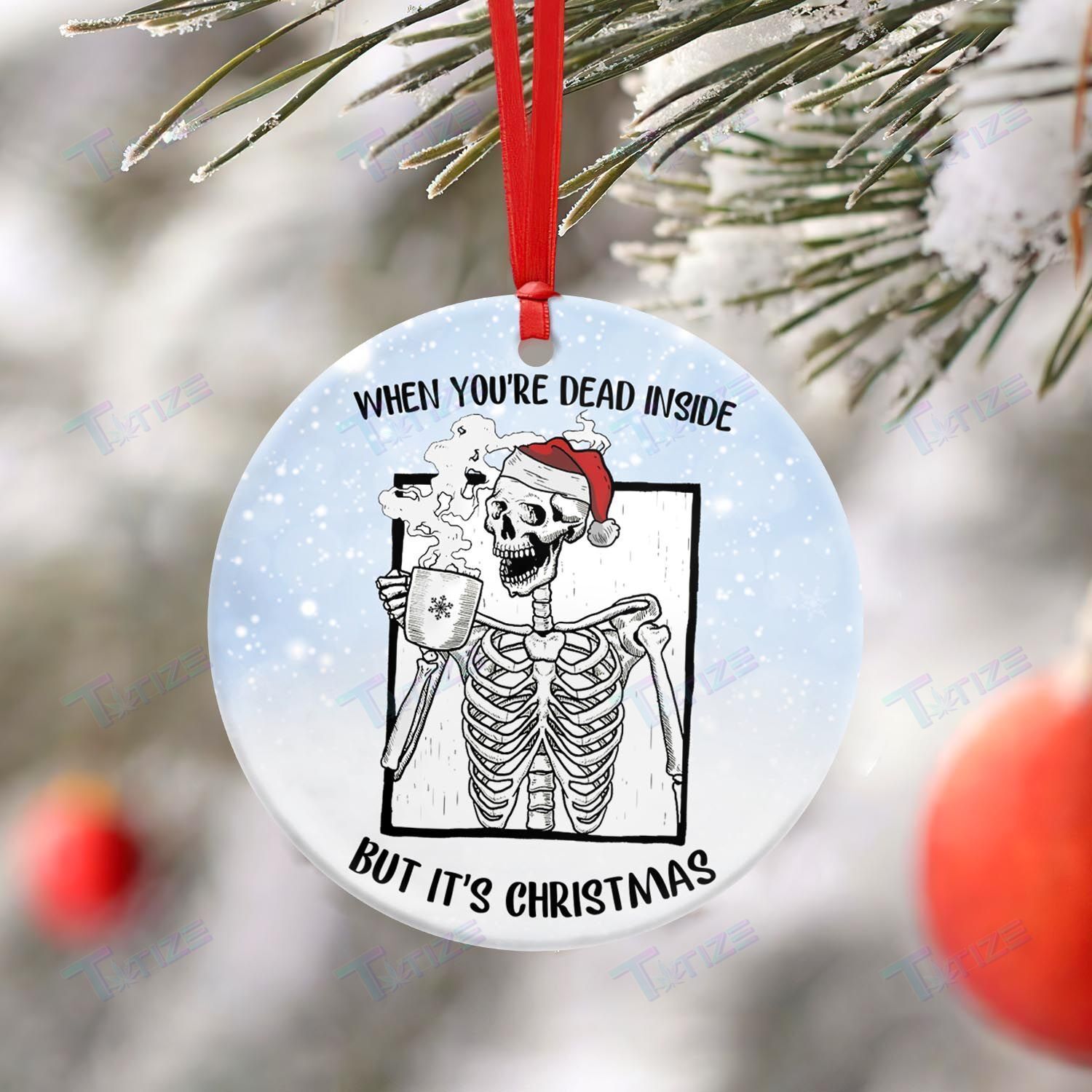 Skull When You’Re Dead Inside But It’S Christmas Ornament