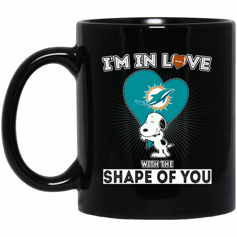 Miami Dolphins Snoopy Tea Mug Coffee Mug I’m In Love With The Shape Of You