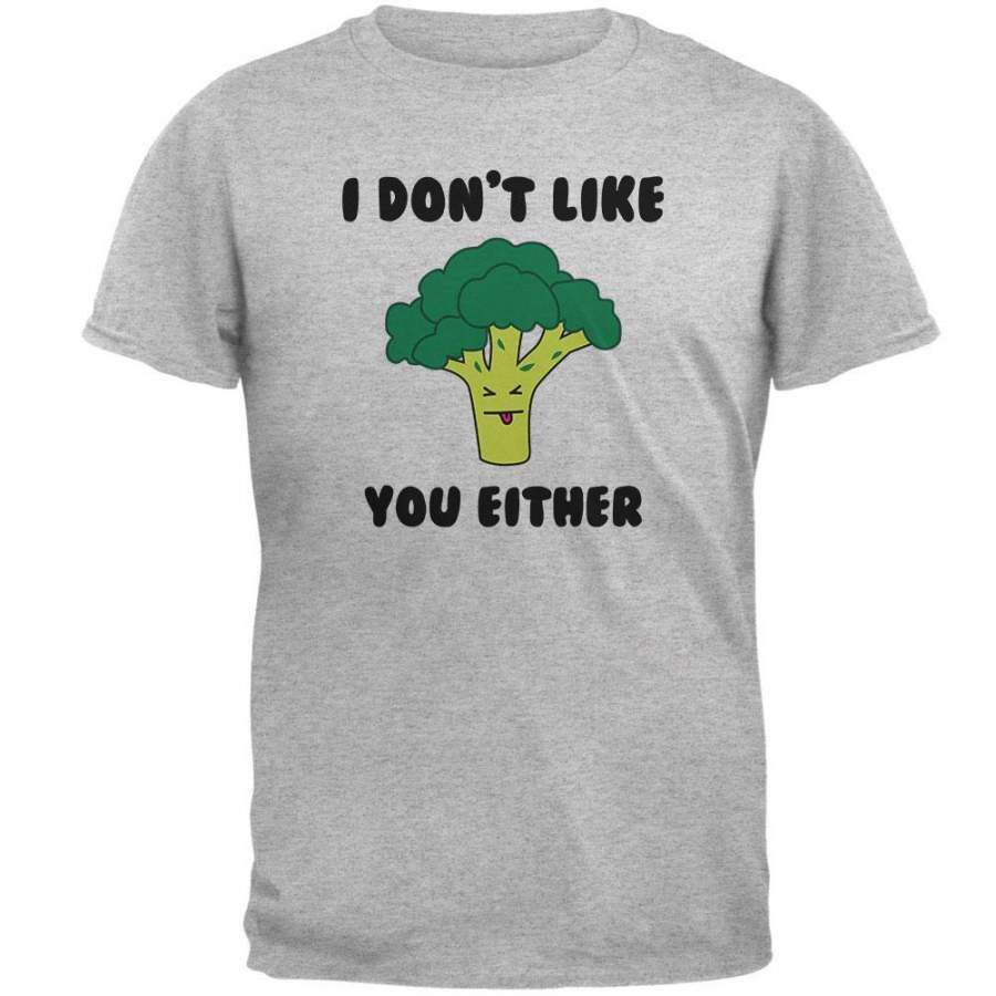 Vegetable Broccoli Doesn't Like You Either Funny Mens T Shirt - Gearnoble