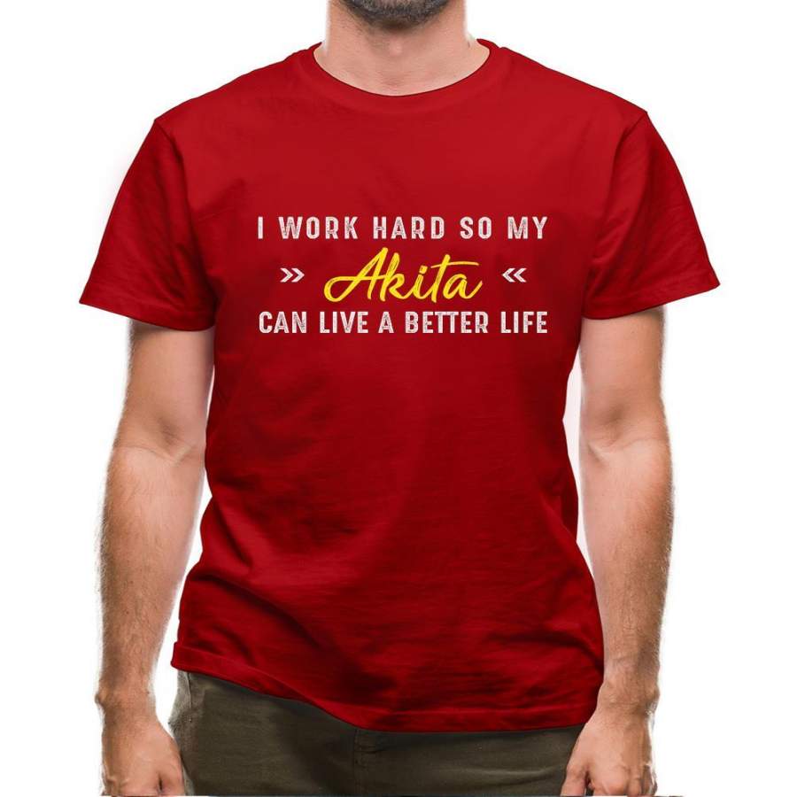 I Work Hard For My Akita Mens T-Shirt