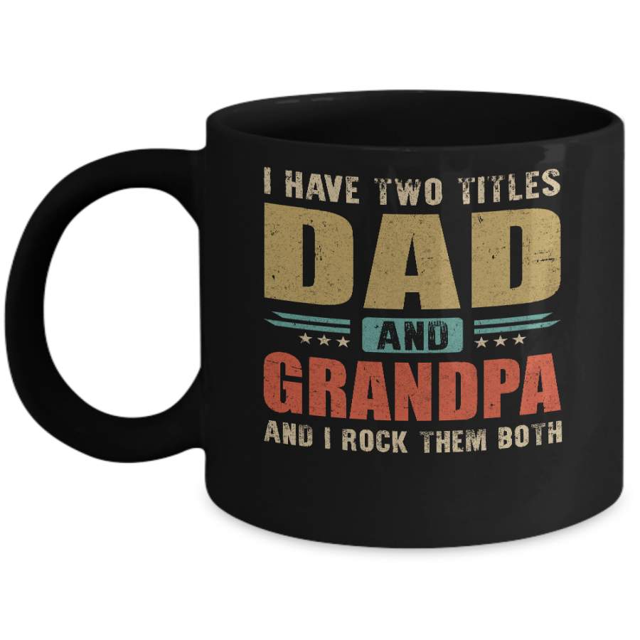 Vintage I Have Two Titles Dad And Grandpa Fathers Day Mug