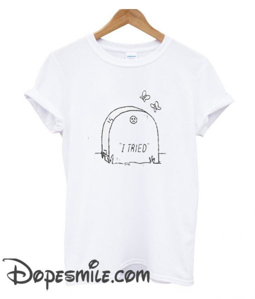 Die trying cool T Shirt