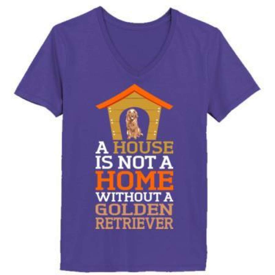 AGR A House Is Not A Home Without A Golden Retriever Dog – Ladies’ V-Neck T-Shirt