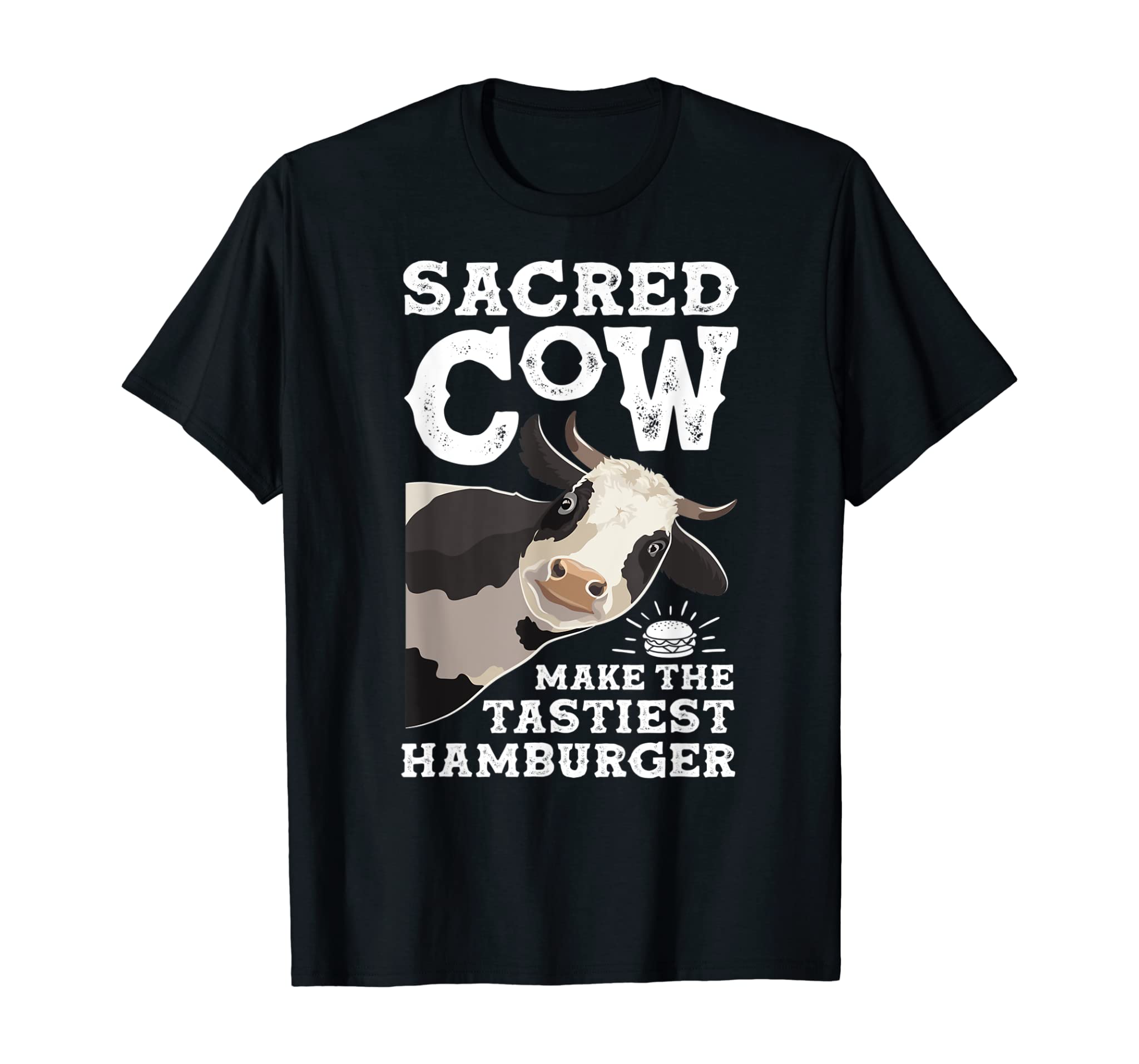 Sacred Cow Make the tastiest Hamburger Cows cow T-Shirt