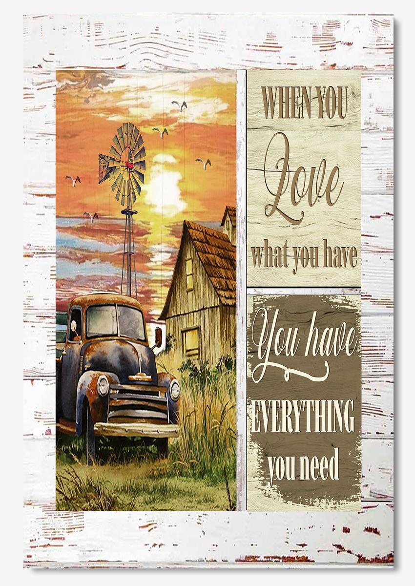 When You Love What You Have Inspiration Quote Wall Art Gift For Farmer Home Decor Poster