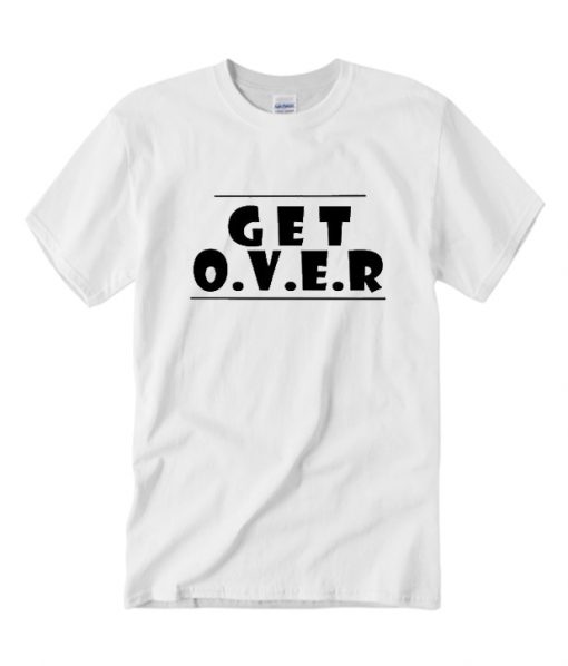 Get Over RS T Shirt