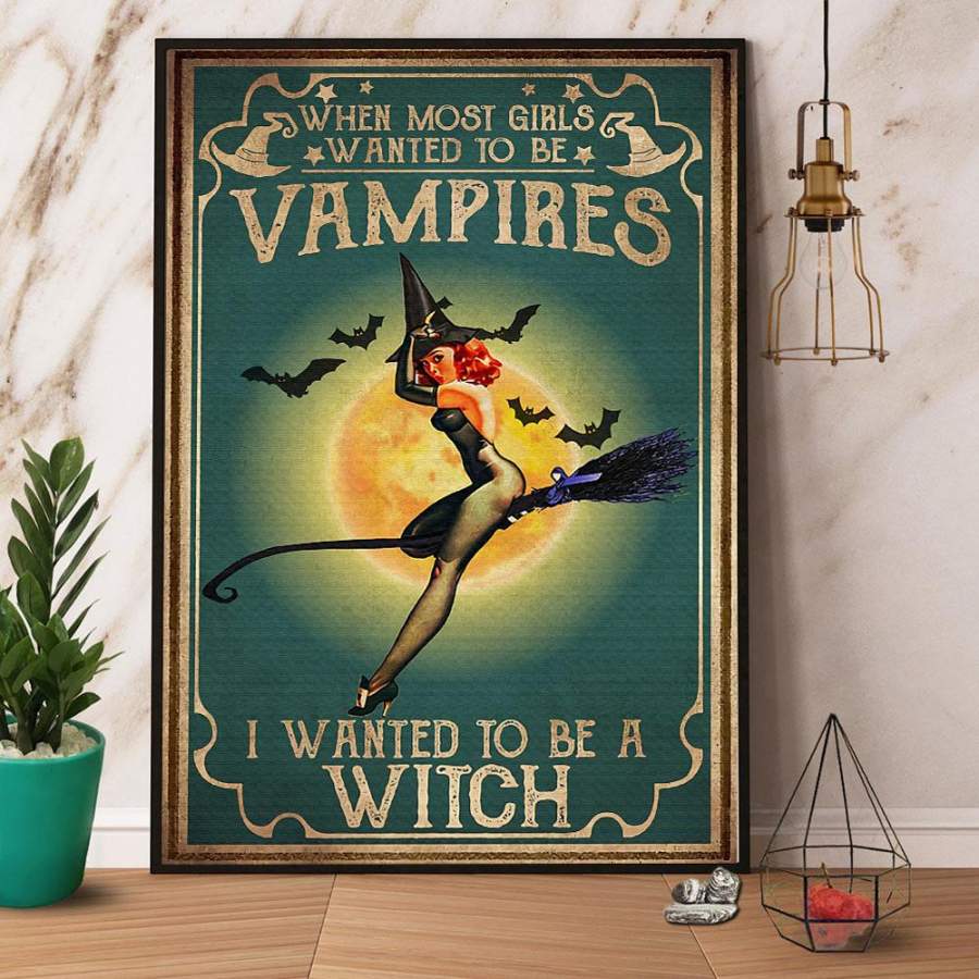 Witch Sexy When Most Girl Wanted To Be Vampires Halloween Gift Paper Poster No Frame/ Wrapped Canvas Wall Decor Full Size