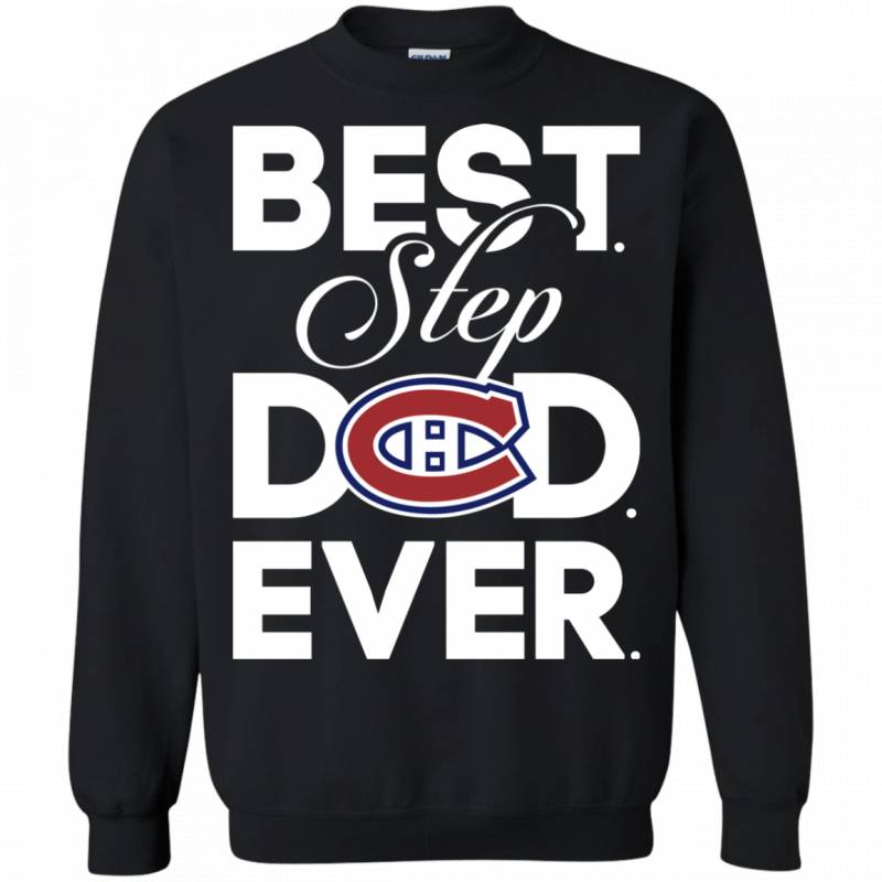 Best Step Dad Ever Shirt Montreal canadiens